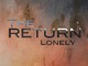 Lonely - The Return