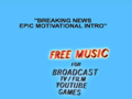 Breaking News Epic Motivational Intro (FREE Music for Broadcast, TV, Film, YouTube & Games)