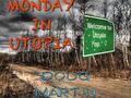 Monday In Utopia