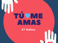 Tu me Amas