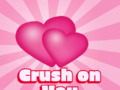 Crush on You